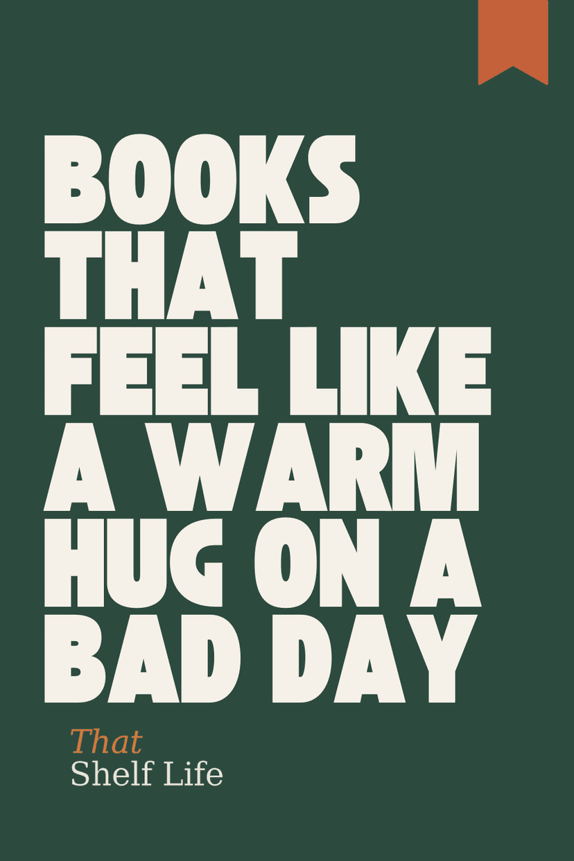 books that feel like a warm hug on a bad day