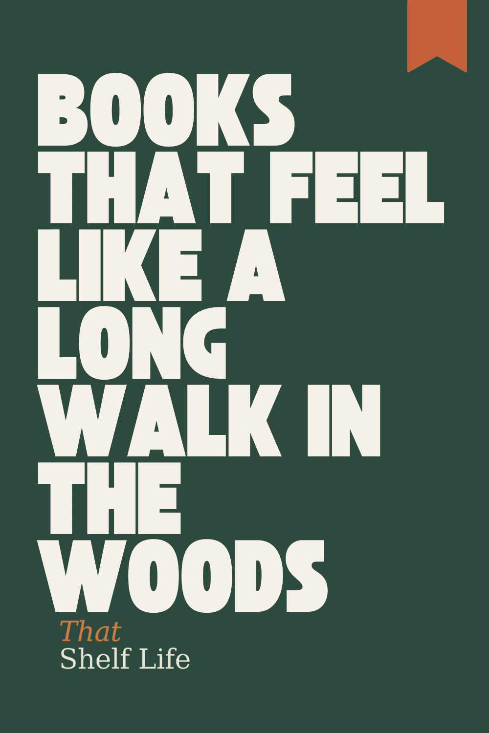 books that feel like a long walk in the woods