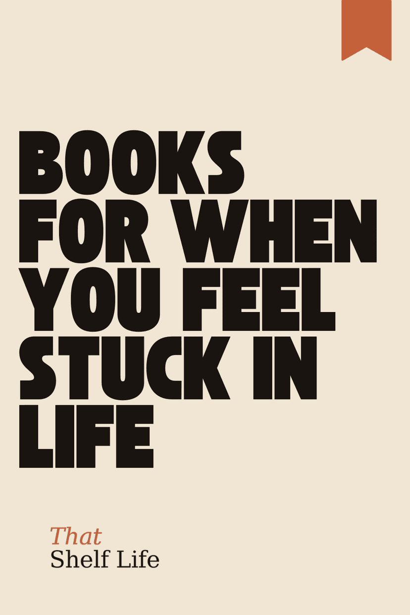 books for when you feel stuck in life